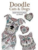 Doodle Cats and Dogs: Adult Colouring Book Stress Relieving Cats and Dogs Designs for Women and Men - Perfect Colouring Book Gift for Adults