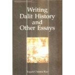 Writing Dalit History and Other Essays