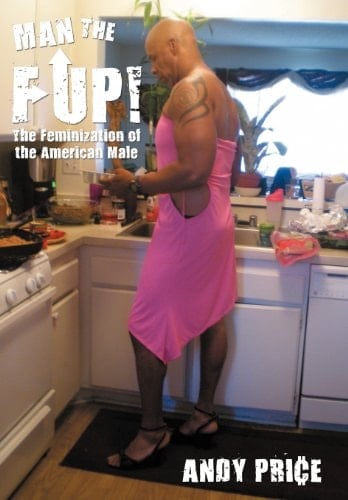 Man the F Up! The Feminization of the American Male