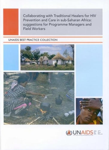 Collaborating with Traditional Healers for HIV Prevention and Care in Sub-Saharan Africa Suggestions for Programme Managers and Field Workers