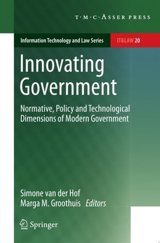 Innovating Government Normative, Policy and Technological Dimensions of Modern Government