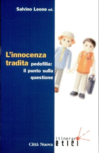 L'innocenza tradita pedofilia: il punto sulla questione