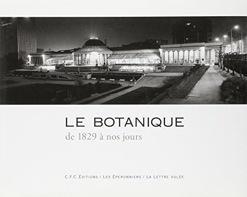 Le Botanique de 1829 à nos jours