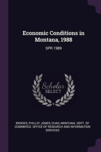 Economic Conditions in Montana, 1988 Spr 1989