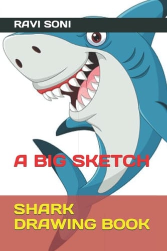 SHARK DRAWING BOOK: A BIG SKETCH