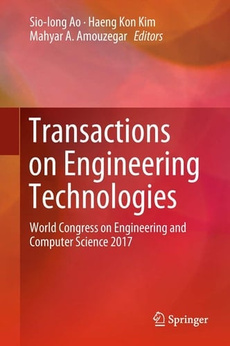 Transactions on Engineering Technologies World Congress on Engineering and Computer Science 2017
