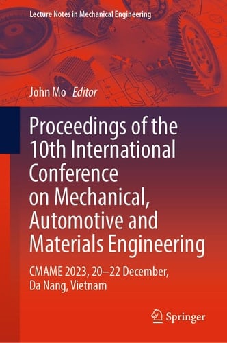 Proceedings of the 10th International Conference on Mechanical, Automotive and Materials Engineering CMAME 2023, 20–22 December, Da Nang, Vietnam