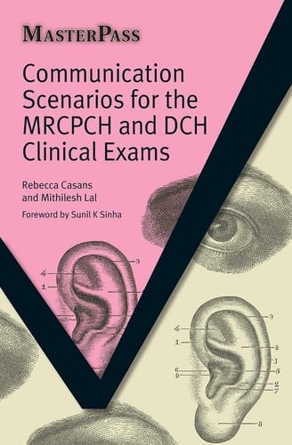 Communication Scenarios for the MRCPCH and DCH Clinical Exams