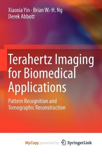 Terahertz Imaging for Biomedical Applications Pattern Recognition and Tomographic Reconstruction