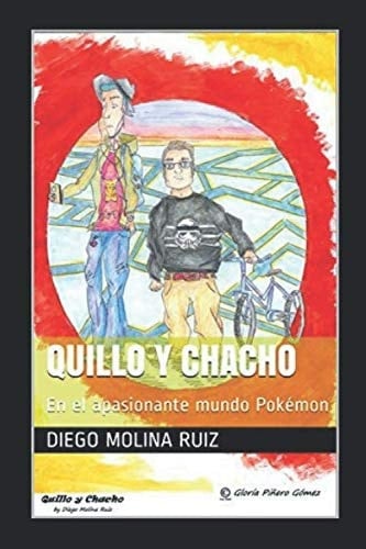 Quillo y Chacho: En el apasionante mundo Pokémon (Aventuras de Quillo y Chacho) (Spanish Edition)
