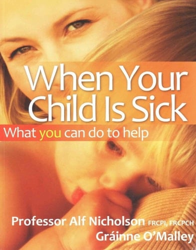 When Your Child is Sick What You Can Do to Help
