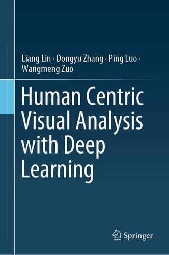 Human Centric Visual Analysis with Deep Learning