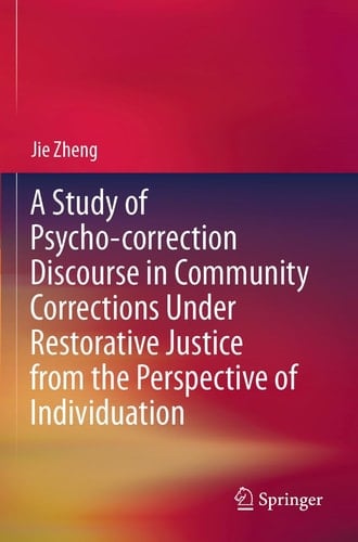 A Study of Psycho-correction Discourse in Community Corrections Under Restorative Justice from the Perspective of Individuation