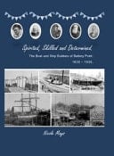 Spirited, Skilled and Determined The Boat and Ship Builders of Battery Point: 1835 - 1935