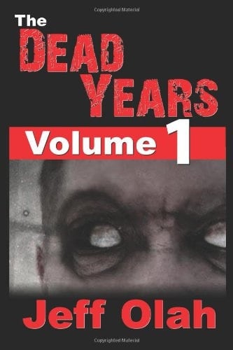 The Dead Years - Volume 1 (a Post-Apocalyptic Thriller)