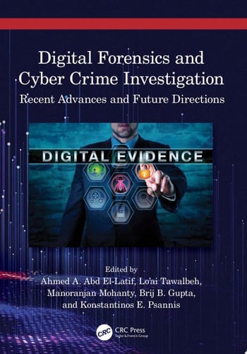 Digital Forensics and Cyber Crime Investigation Recent Advances and Future Directions