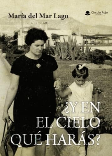 ¿Y en el cielo qué harás? (Spanish Edition)