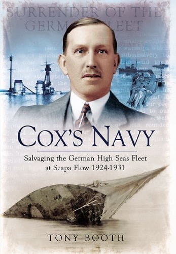 Cox's Navy: Salvaging the German High Seas Fleet at Scapa Flow, 1924–1931