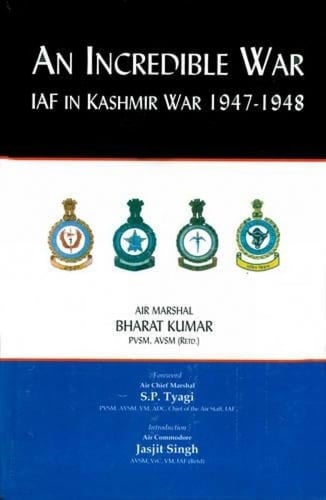 An Incredible War: IAF in Kashmir War, 1947-48
