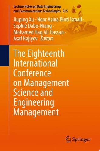 The Eighteenth International Conference on Management Science and Engineering Management