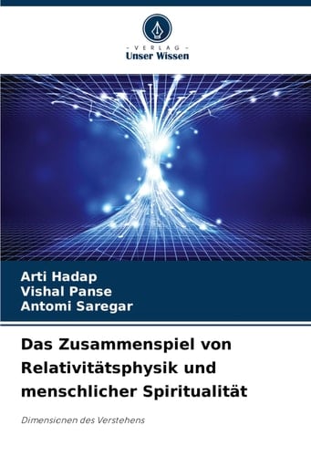 Das Zusammenspiel von Relativitätsphysik und menschlicher Spiritualität (German Edition)