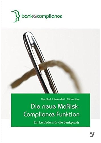 Die neue MaRisk-Compliance-Funktion ein Leitfaden für die Bankpraxis