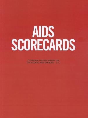 AIDS Scorecards Overview : UNAIDS Report on the Global AIDS Epidemic 2010