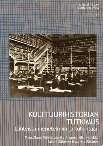 Kulttuurihistorian tutkimus Lähteistä menetelmiin ja tulkintaan