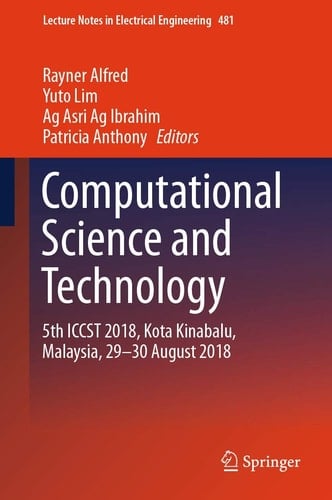 Computational Science and Technology 5th ICCST 2018, Kota Kinabalu, Malaysia, 29-30 August 2018
