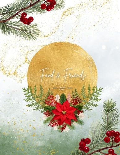 Food and Friends Cookbook: 2025