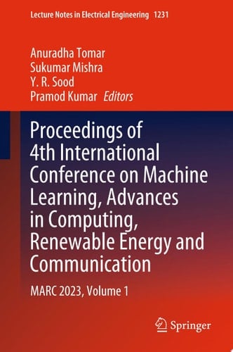 Proceedings of 4th International Conference on Machine Learning, Advances in Computing, Renewable Energy and Communication