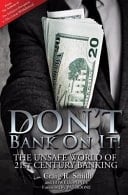 Don't Bank on It! The Unsafe World of 21st Century Banking
