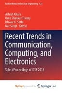 Recent Trends in Communication, Computing, and Electronics Select Proceedings of IC3E 2018