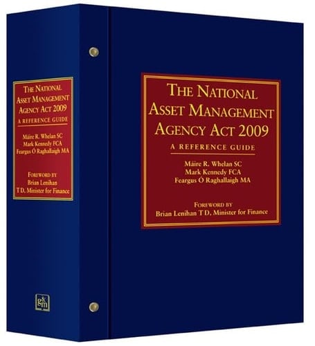 The National Asset Management Agency Act 2009 A Reference Guide