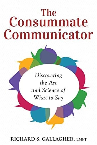 The Consummate Communicator Discovering the Art and Science of What to Say