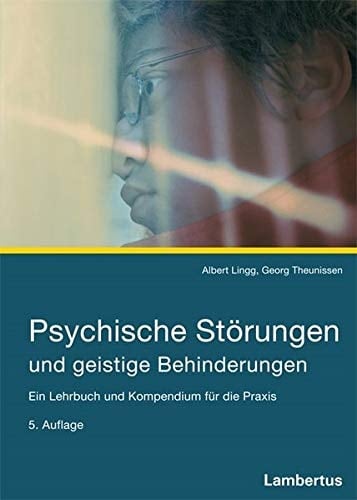Psychische Störungen und geistige Behinderungen ein Lehrbuch und Kompendium für die Praxis