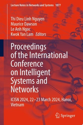 Proceedings of the International Conference on Intelligent Systems and Networks ICISN 2024, 22-23 March 2024, Hanoi, Vietnam