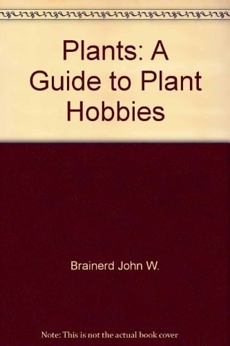 Plants A Guide to Plant Hobbies