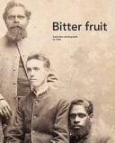 Bitter Fruit Photographs of Australian Aboriginal People