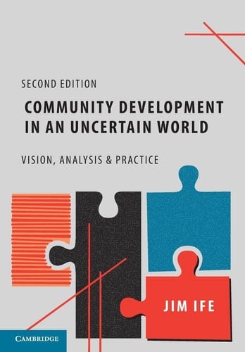 Community Development in an Uncertain World Vision, Analysis and Practice