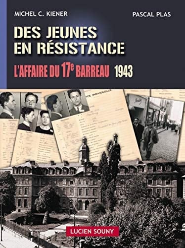 Des jeunes en Résistance l'affaire du 17e barreau, 1943
