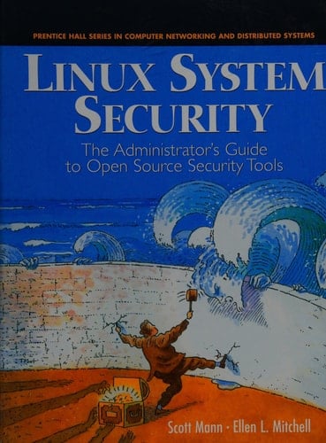 Linux System Security An Administrator's Guide to Open Source Security Tools