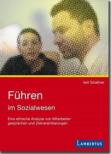 Führen im Sozialwesen eine ethische Analyse von Mitarbeitergesprächen und Zielvereinbarungen