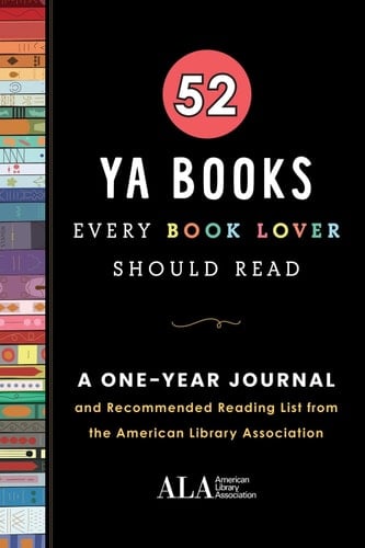 52 YA Books Every Book Lover Should Read A One Year Journal and Recommended Reading List from the American Library Association