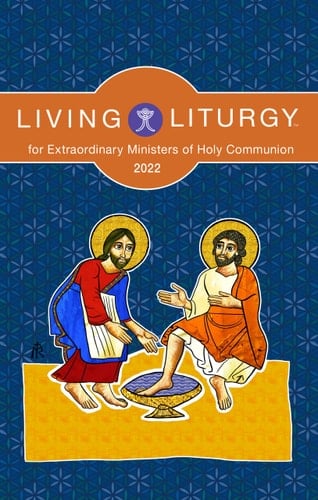 Living Liturgy for Extraordinary Ministers of Holy Communion Year C (2022)