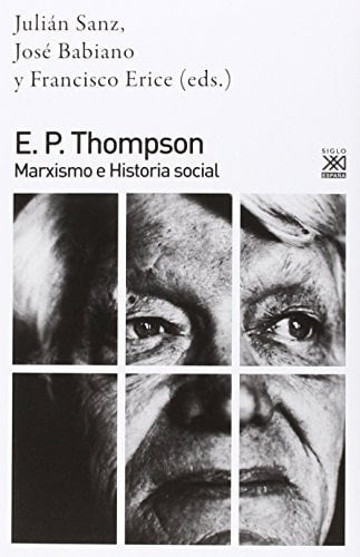 E. P. Thompson marxismo e historia social