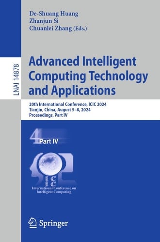 Advanced Intelligent Computing Technology and Applications 20th International Conference, ICIC 2024, Tianjin, China, August 5–8, 2024, Proceedings, Part IV