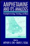 Amphetamine and Its Analogs: Psychopharmacology, Toxicology, and Abuse