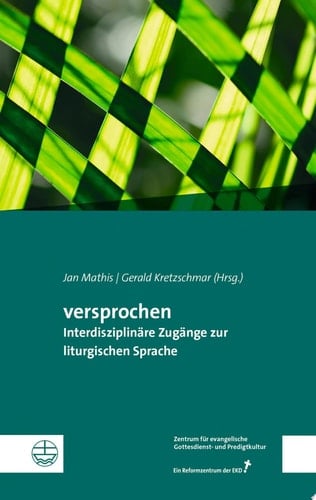versprochen Interdisziplinäre Zugänge zur liturgischen Sprache