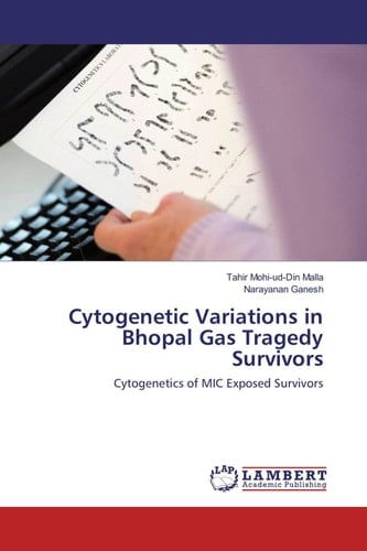 Cytogenetic Variations in Bhopal Gas Tragedy Survivors: Cytogenetics of MIC Exposed Survivors